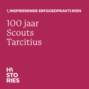 Thumbnail podcast 'Inspirerende erfgoedpraktijken: 100 jaar Scouts Tarcitius'